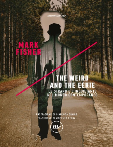 The Weird and the Eerie. Lo strano e l'inquietante nel mondo contemporaneo