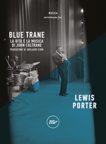 Blue Trane: la vita e la musica di John Coltrane