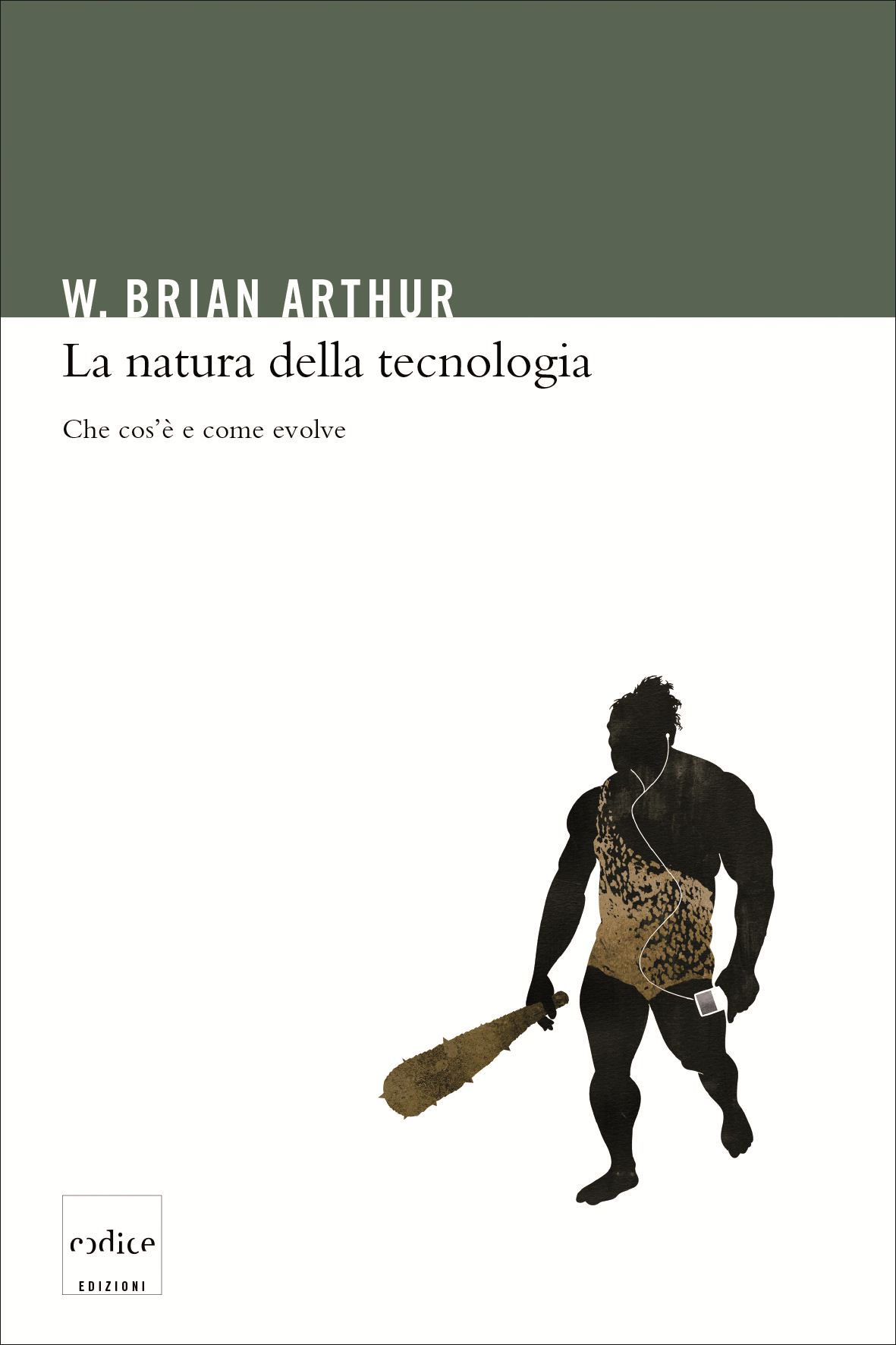 La natura della tecnologia. Che cos'è e come evolve