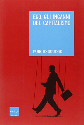 Ego. Gli inganni del capitalismo