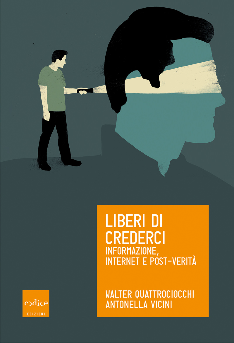 Liberi di crederci : informazione, internet e post-verità