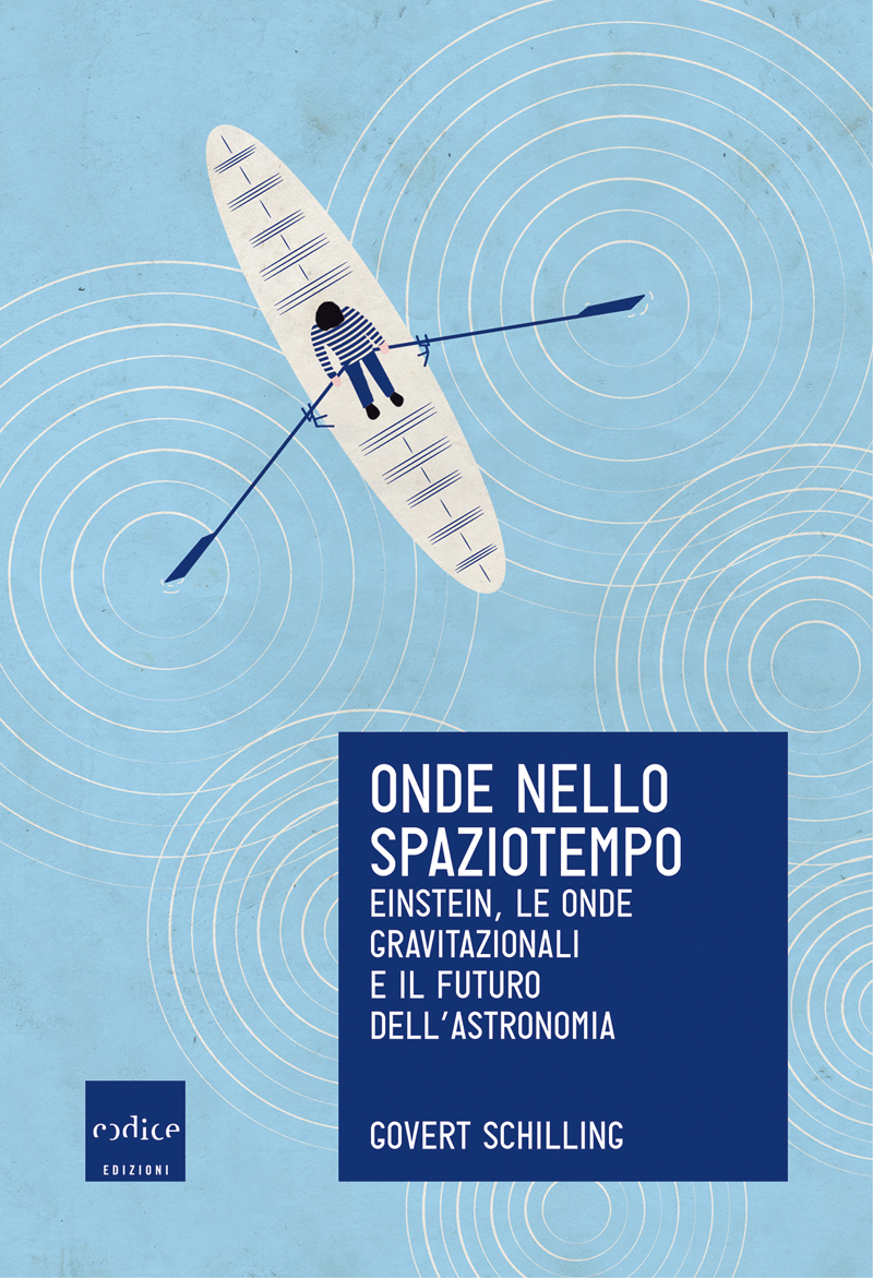 Onde nello spaziotempo : Einstein, le onde gravitazionali e il futuro dell'astronomia