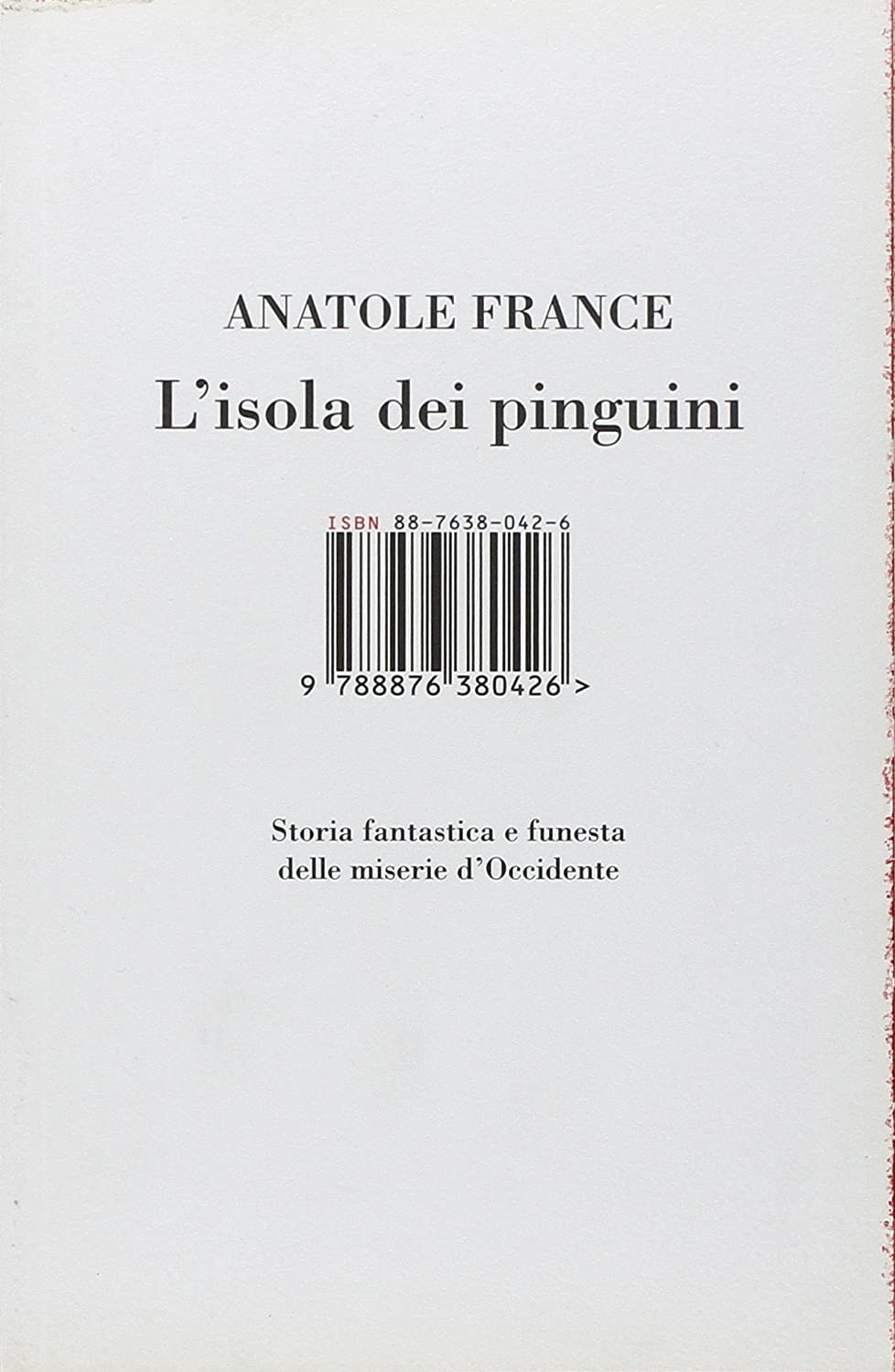 L'isola dei pinguini. Storia fantastica e funesta delle miserie d'Occidente