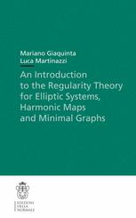 An Introduction to the Regularity Theory for Elliptic Systems, Harmonic Maps and Minimal Graphs