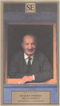 Dello spirito : Heidegger e la questione