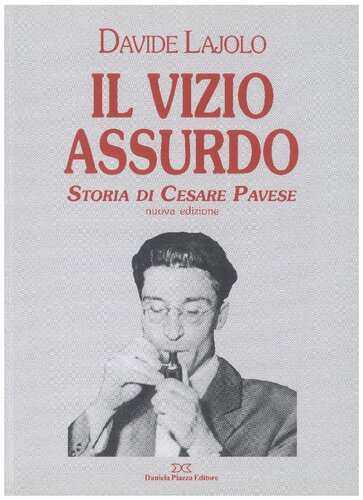 Il vizio assurdo : storia di Cesare Pavese