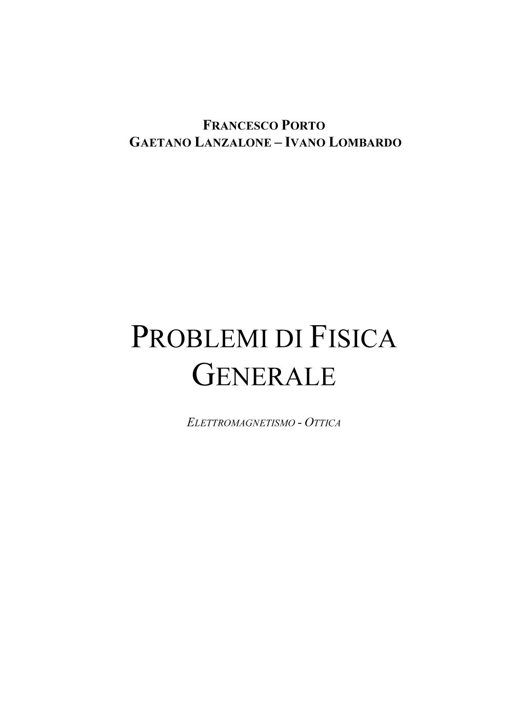 Problemi di fisica generale : elettromagnetismo, ottica