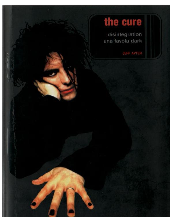 The Cure. Disintegration. Una favola dark