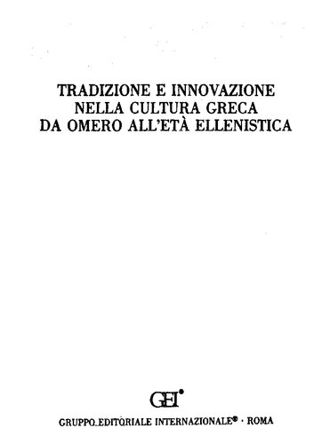 Tradizione e innovazione nella cultura greca da Omero all'età ellenistica : scritti in onore di Bruno Gentili