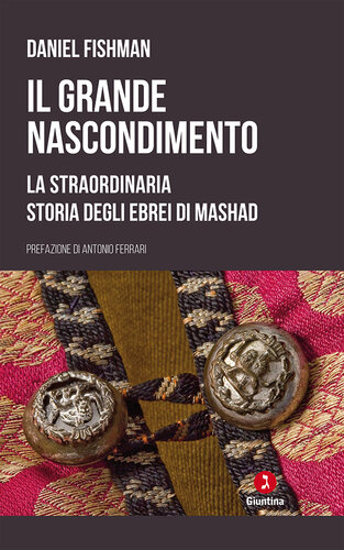 Il grande nascondimento : la straordinaria storia degli ebrei di Mashad