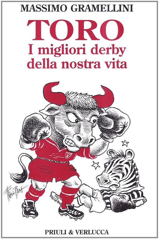 Toro. I migliori derby della nostra vita