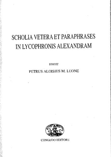 Scholia vetera et paraphrases in Lycophronis Alexandram