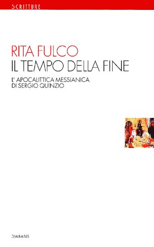 Il tempo della fine : l'apocalittica messianica di Sergio Quinzio