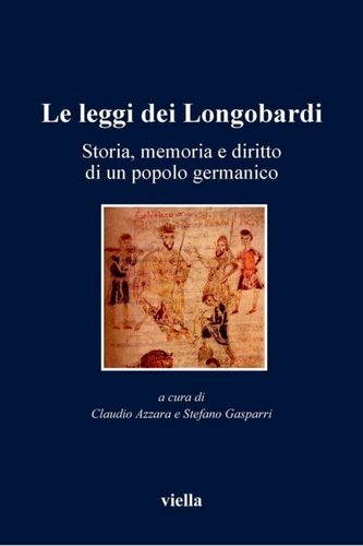 Le leggi dei Longobardi : storia, memoria e diritto di un popolo germanico