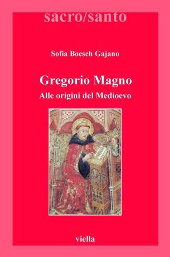 Gregorio Magno. Alle origini del Medioevo