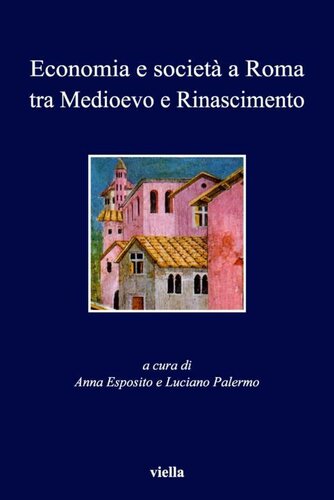 Economia a Roma tra Medioevo e Rinascimento : studi dedicati a Arnold Esch