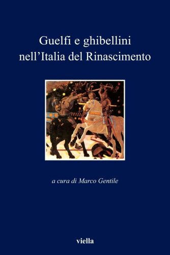 Guelfi e ghibellini nell'Italia del rinascimento