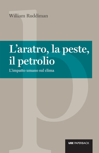 L'aratro, la peste, il petrolio : l'impatto umano sul clima