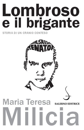 Lombroso e il brigante : storia di un cranio conteso