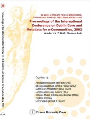 Proceedings of the International conference on Dublin core and metadata for e-Communities, 2002 DC-2002 ...