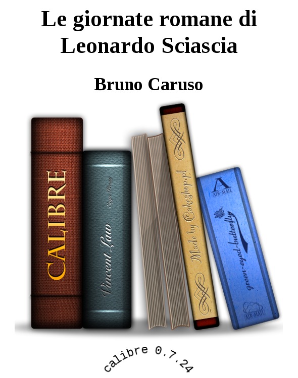 Le giornate romane di Leonardo Sciascia