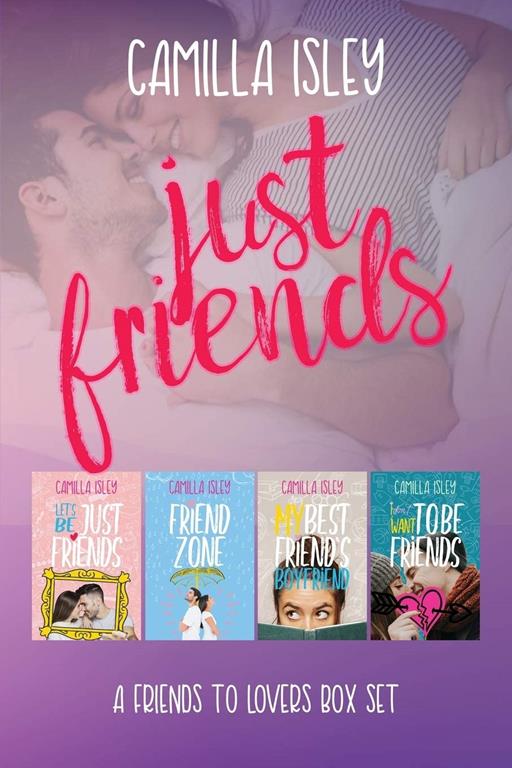 Just Friends: A Friends to Lovers Box Set