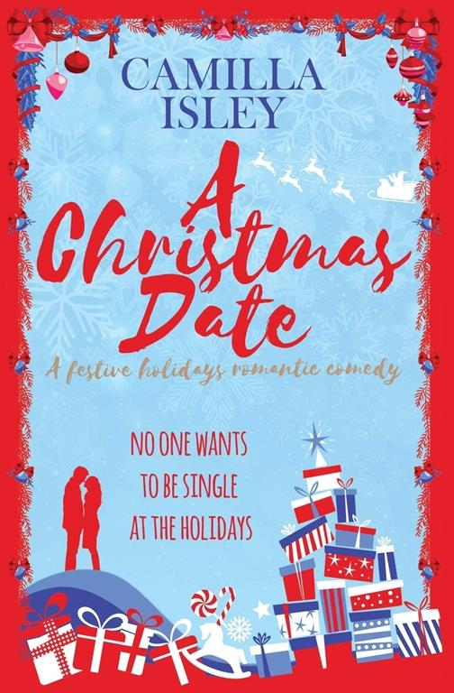 A Christmas Date: A Festive Holidays Romantic Comedy (3) (First Comes Love)
