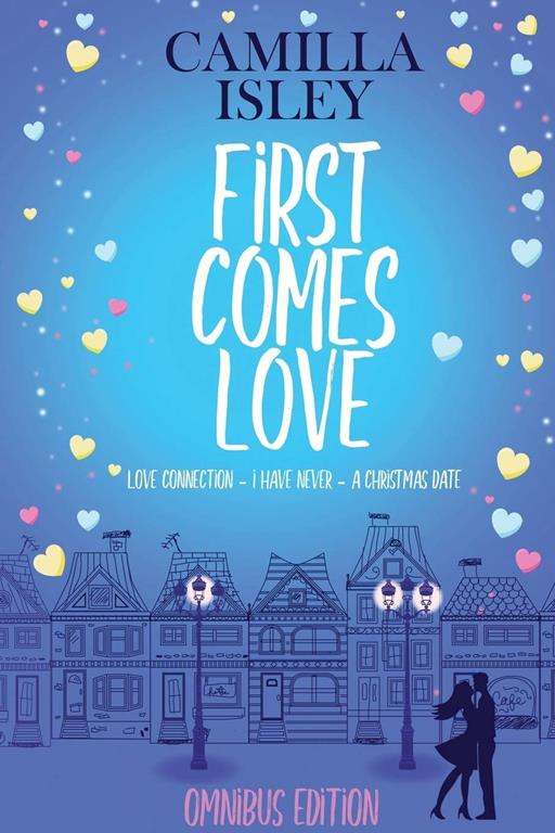 First Comes Love: Omnibus Edition Books 1-3 (1) (First Comes Love Collection)