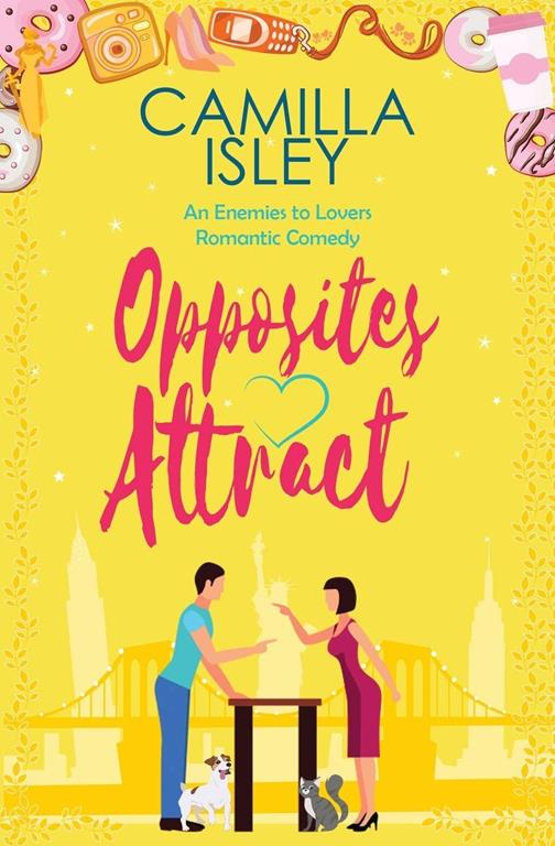 Opposites Attract: An Enemies to Lovers, Neighbors to Lovers Romantic Comedy (First Comes Love)