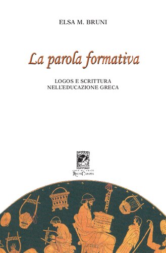 La parola formativa : logos e scrittura nell'educazione greca