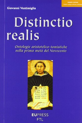 Distinctio realis : ontologie aristotelico-tomistiche nella prima metà del Novecento