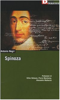 Spinoza. L'anomalia selvaggia; Spinoza sovversivo; Democrazia ed eternità in Spinoza