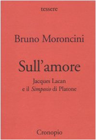 Sull'amore : Jacques Lacan e il Simposio di Platone