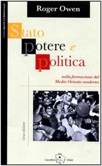 Stato, potere e politica nella formazione del Medio Oriente moderno