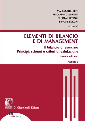 Elementi di bilancio e di management : Il bilancio di esercizio. Principi, schemi e criteri di valutazione. Volume I.