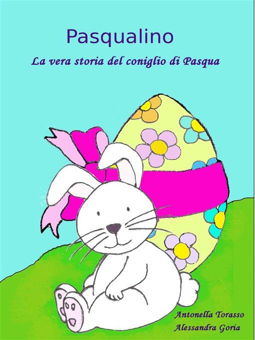 Pasqualino. La vera storia del coniglio di Pasqua