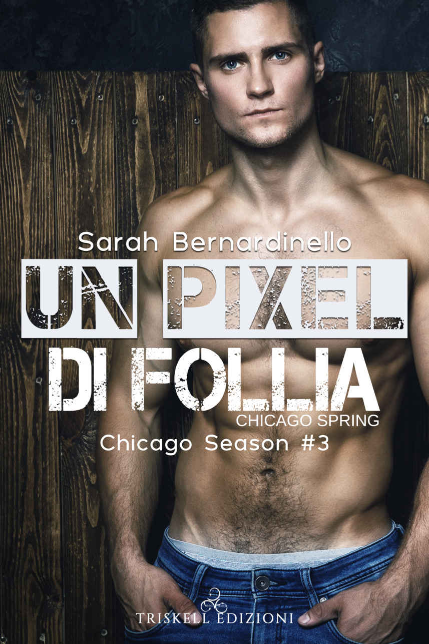 Un pixel di follia (Chicago Season Vol. 3) (Italian Edition)