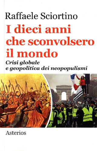 I dieci anni che sconvolsero il mondo. Crisi globale e geopolitica dei neopopulismi