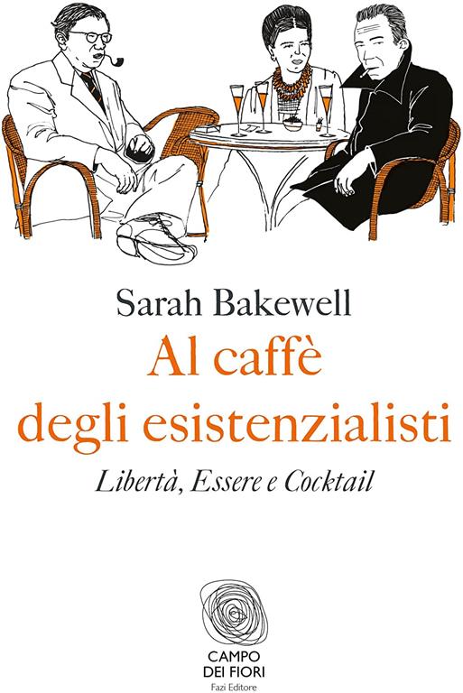 Al caff&egrave; degli esistenzialisti. Libert&agrave;, essere e cocktail