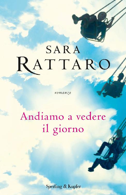 Andiamo a vedere il giorno : romanzo