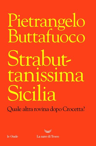 Strabuttanissima Sicilia. Quale altra rovina dopo Crocetta?