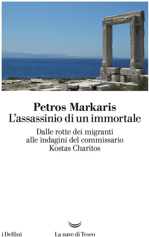 L'assassinio di un immortale. Dalle rotte dei migranti alle indagini del commissario Charitos