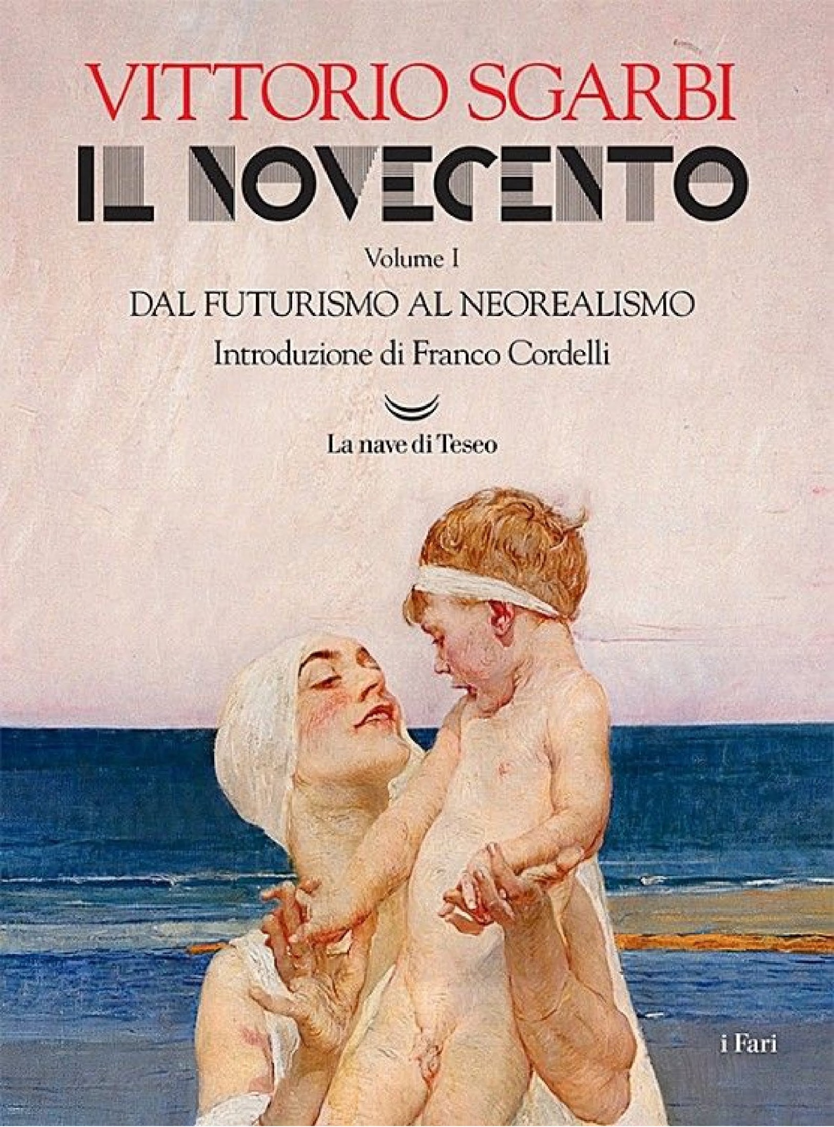 Il Novecento. Dal Futurismo al Neorealismo