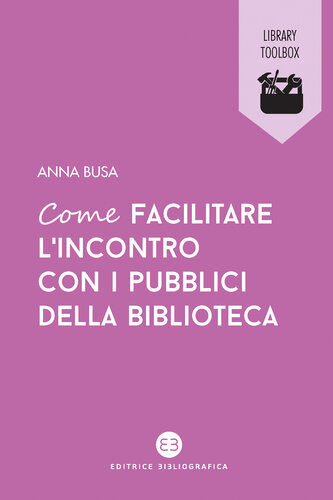 Come facilitare l'incontro con i pubblici della biblioteca