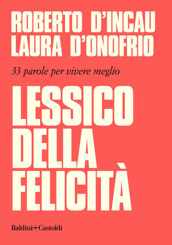 Lessico della felicità : 33 parole per vivere meglio