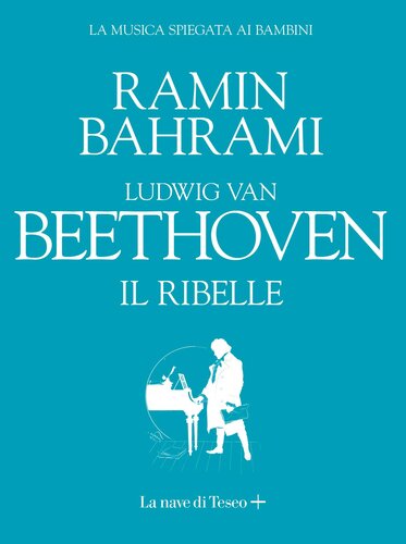 Ludwig van Beethoven. Il ribelle