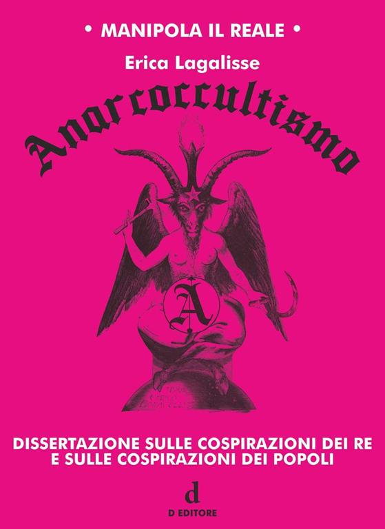 Anarcoccultismo. Dissertazione sulle cospirazioni dei Re e sulle cospirazioni dei popoli