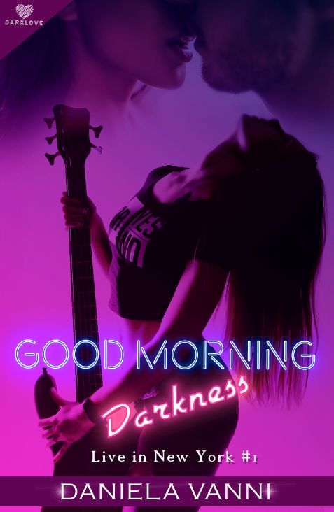 Good morning Darkness (Darklove): Live in New York #1 (Italian Edition)