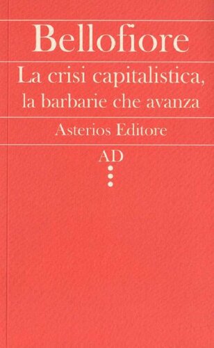 La crisi capitalistica, la barbarie che avanza