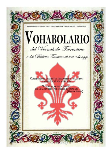 Vohabolario del vernaholo fiorentino e del dialetto toscano di ieri e di oggi